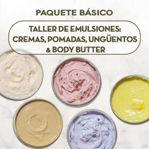 Curso de Emulsiones: Cremas, Pomadas, Ungüentos y Body Butter - Paquete Básico